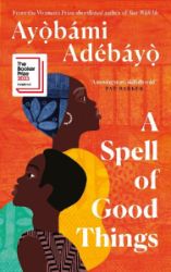 A Spell of Good Things - Ayobami Adebayo - Romány v angličtině A Spell of Good Things