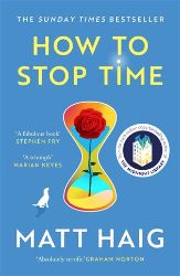 How to Stop Time - Matt Haig - Současná beletrie v angličtině How to Stop Time