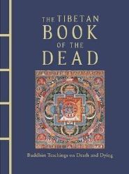 The Tibetan Book of the Dead: Buddhist Teachings on Death and Dying - Knihy o historii v angličtině The Tibetan Book of the Dead: Buddhist Teachings on Death and Dying