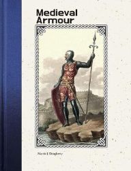 Medieval Armour - Martin J. Dougherty - Knihy o historii v angličtině Medieval Armour