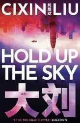 Hold Up the Sky - Liou Cch´-Sin - Sci-fi v angličtině Hold Up the Sky