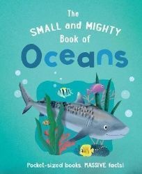 The Small and Mighty Book of Oceans - Naučná literatura v angličtině The Small and Mighty Book of Oceans