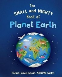The Small and Mighty Book of Planet Earth - Catherine Brereton - Dětská cizojazyčná literatura The Small and Mighty Book of Planet Earth