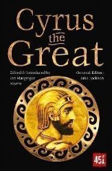 Cyrus the Great: Epic and Legendary Leaders