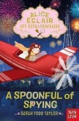 Alice Eclair, Spy Extraordinaire! A Spoonful of Spying - Sarah Todd Taylor - Dětská cizojazyčná literatura Alice Eclair, Spy Extraordinaire! A Spoonful of Spying