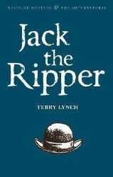 Jack the Ripper: The Whitechapel Murderer Jack the Ripper: The Whitechapel Murderer