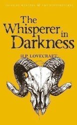 The Whisperer in Darkness: Collected Stories Volume One - Howard Phillips Lovecraft - Horory v angličtině The Whisperer in Darkness: Collected Stories Volume One