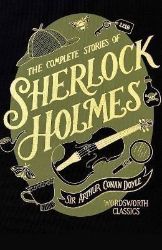 The Complete Stories of Sherlock Holmes (Wordsworth Library Collection) - Arthur Conan Doyle - Klasická literatura v angličtině The Complete Stories of Sherlock Holmes (Wordsworth Library Collection)