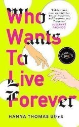 Who Wants to Live Forever - Sci-fi v angličtině Who Wants to Live Forever