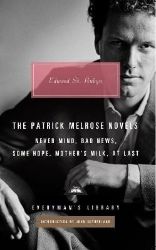 The Patrick Melrose Novels - Edward St Aubyn - Everyman's Library Classics The Patrick Melrose Novels