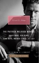 The Patrick Melrose Novels - Edward St Aubyn - Everyman's Library Classics The Patrick Melrose Novels
