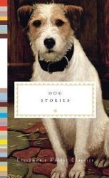 Dog Stories - Everyman's Library Classics Dog Stories