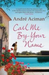 Call Me by Your Name - André Aciman - Současná beletrie v angličtině Call Me by Your Name
