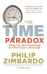 The Time Paradox : Using the New Psychology of Timeto Your Advantage