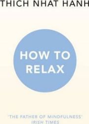 How To Relax - Thich Nhat Hanh - Seberozvojové knihy v agličtině How To Relax
