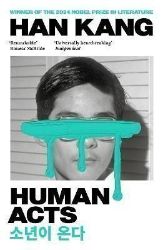 Human Acts: Winner of the 2024 Nobel Prize in Literature - Han Kang - Anglická literatura Human Acts