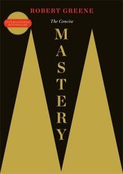 The Concise Mastery - Robert Greene - Knihy o podnikání, byznysu a průmyslu v angličtině The Concise Mastery