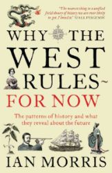 Why the West Rules for Now : The Patterns of History and What They Reveal About the Future - Ian Morris - Knihy o historii v angličtině Why the West Rules for Now : The Patterns of History and What They Reveal About the Future