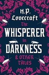 The Whisperer in Darkness and Other Tales - Howard Phillips Lovecraft - Horory v angličtině The Whisperer in Darkness and Other Tales