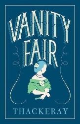 Vanity Fair: Annotated Edition (Alma Classics Evergreens) Vanity Fair: Annotated Edition (Alma Classics Evergreens)