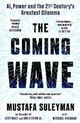 The Coming Wave - Knihy o technologii v angličtině The Coming Wave: the ground-breaking book from the ultimate AI insider