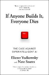 If Anyone Builds It, Everyone Dies