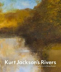 Kurt Jackson´s Rivers Kurt Jackson´s Rivers