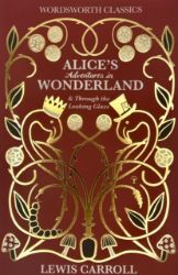 Alice’S Adventures In Wonderland & Through The Looking Glass