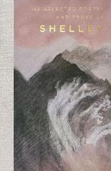 Selected Poetry & Prose of Shelley Selected Poetry & Prose of Shelley