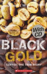Secondary Level 3: Black Gold - Coffee the True Story - book + CD