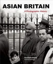 Asian Britain - A Photographic History - Anglická literatura Asian Britain - A Photographic History
