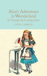 Alice's Adventures in Wonderland & Through the Looking-Glass - Lewis Carroll - Klasická literatura v angličtině Alice's Adventures in Wonderland and Through the Looking-Glass