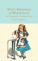 Alice's Adventures in Wonderland & Through the Looking-Glass - Lewis Carroll - Klasická literatura v angličtině Alice's Adventures in Wonderland and Through the Looking-Glass