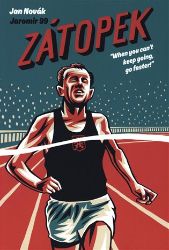 Zátopek: When you can't keep going, go faster! - Jan Novák,Jaromír 99 - Biografie a autobiografie v angličtině Zátopek: When you can't keep going, go faster!