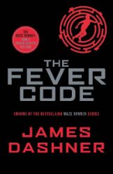 The Fever Code - James Dashner - Young Adult fantasy v angličtině The Fever Code