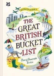 The Great British Bucket List : Utterly Unmissable Britain