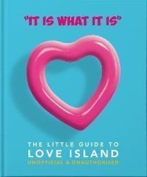 It is what is is' : The Little Guide to Love Island - Naučná literatura v angličtině ´It is what is is´ : The Little Guide to Love Island