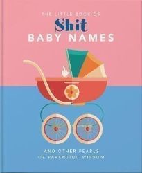 The Little Book of Shit Baby Names The Little Book of Shit Baby Names