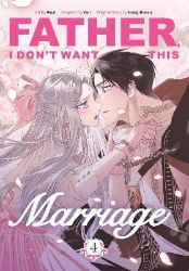 Father, I Don´t Want This Marriage, Vol. 4 Father, I Don´t Want This Marriage, Vol. 4