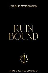 Ruin Bound - Sable Sorensen - Adult romantasy Ruin Bound