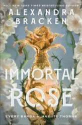 Immortal Rose - Alexandra Bracken - Adult romantasy Immortal Rose
