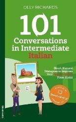 101 Conversations in Intermediate Italian - Olly Richards - Italská gramatika 101 Conversations in Intermediate Italian