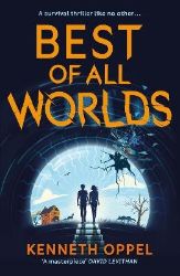 Best of All Worlds - The Times Children´s Book of the Year 2025 - Kenneth Oppel - Anglické knihy pro děti Best of All Worlds - The Times Children´s Book of the Year 2025