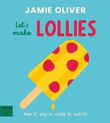 Jamie Oliver: Let´s Make Lollies