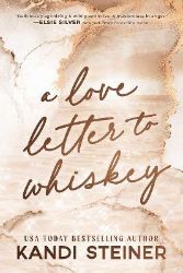Love Letter To Whiskey Love Letter To Whiskey