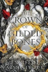 The Crown of Gilded Bones - Jennifer L. Armentrout - Young Adult romantasy The Crown of Gilded Bones