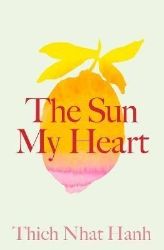 The Sun My Heart: The Companion to The Miracle of Mindfulness - Thich Nhat Hanh - Seberozvojové knihy v agličtině The Sun My Heart: The Companion to The Miracle of Mindfulness