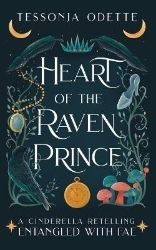Heart of the Raven Prince: A Cinderella Retelling - Young Adult romantasy Heart of the Raven Prince: A Cinderella Retelling
