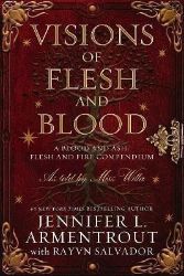 Visions of Flesh and Blood: A Blood and Ash/Flesh and Fire Compendium Visions of Flesh and Blood: A Blood and Ash/Flesh and Fire Compendium