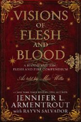 Visions of Flesh and Blood: A Blood and Ash/Flesh and Fire Compendium - Jennifer L. Armentrout - Young Adult romantasy Visions of Flesh and Blood: A Blood and Ash/Flesh and Fire Compendium